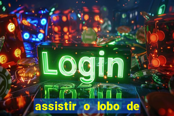 assistir o lobo de wall street